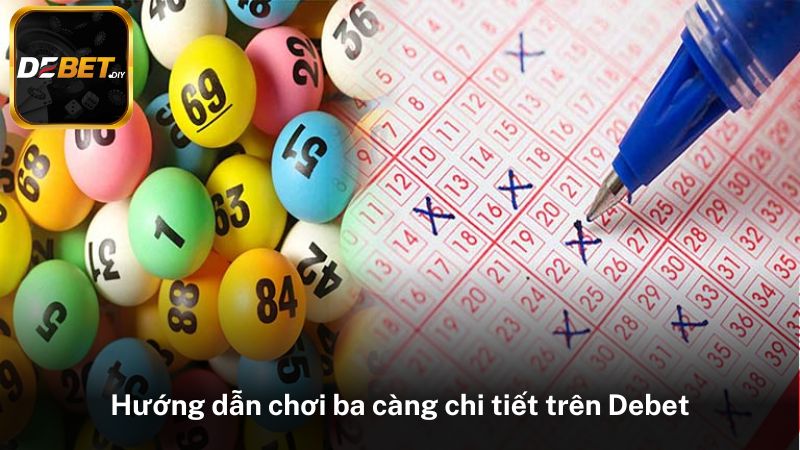 Hướng dẫn chơi ba càng chi tiết trên Debet