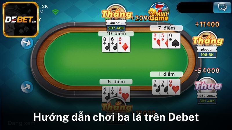 Hướng dẫn chơi ba lá trên Debet