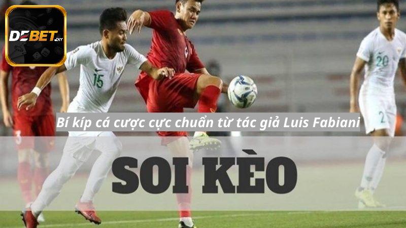 Bí kíp cá cược cực chuẩn từ tác giả Luis Fabiani