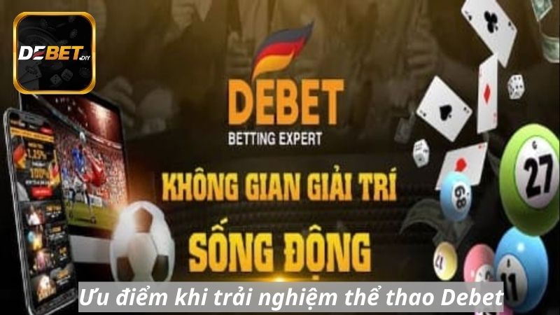 Ưu điểm khi trải nghiệm thể thao Debet